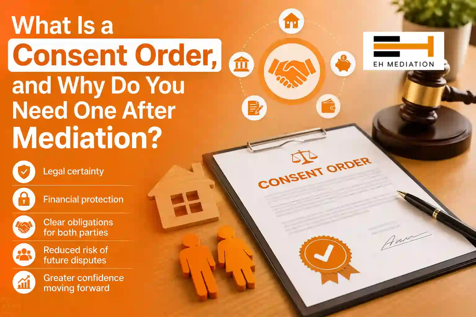 What Is a Consent Order, and Why Do You Need One After Mediation Hastings?